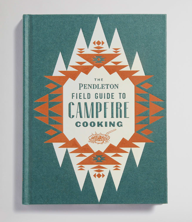 Pendleton: Field Guide To Campfire Cooking